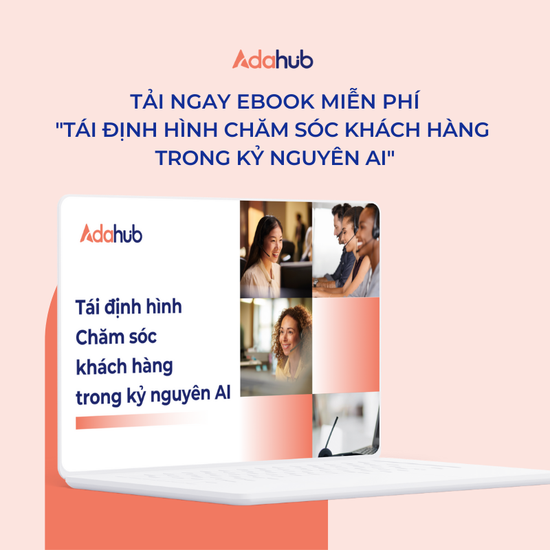 Tái Định Hình Chăm Sóc Khách Hàng Trong Kỷ Nguyên AI – Giải Pháp Tất Yếu Cho Doanh Nghiệp Hiện Đại