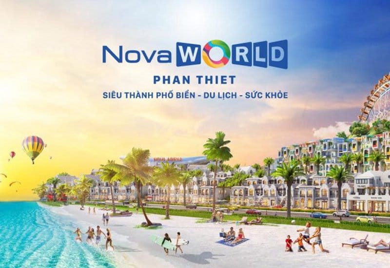 Novaworld Phan Thiết - Dự Án Đầu Tư Sinh Lợi Hấp Dẫn Nhất 2022