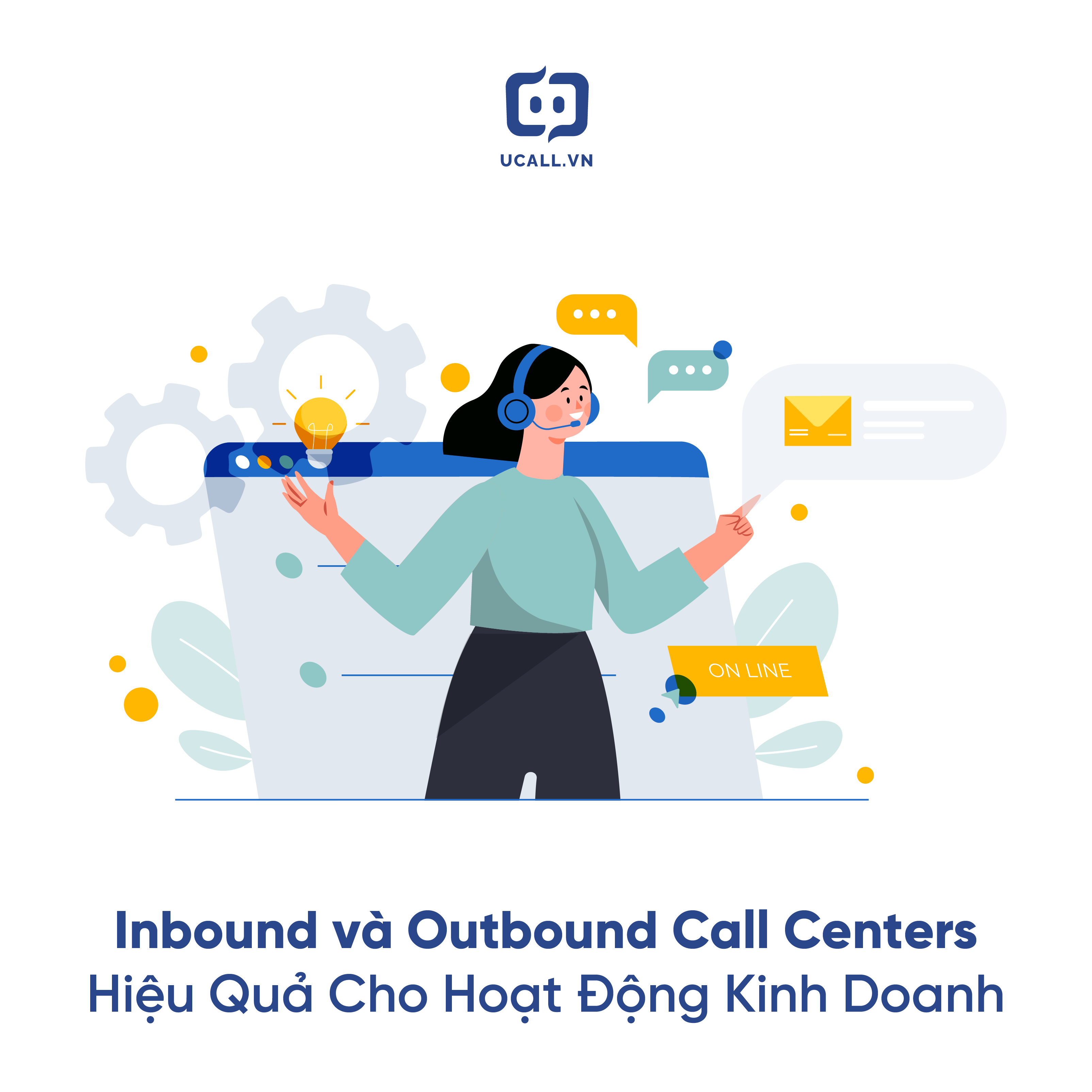Inbound và Outbound Call Centers Là Gì? Ứng Dụng Để Đem Lại Hiệu Quả Cho Hoạt Động Kinh Doanh