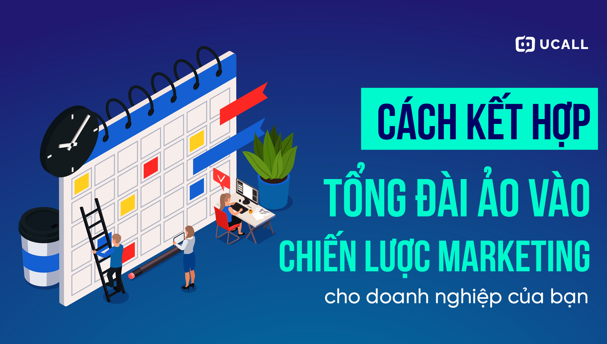 Kết hợp tổng đài ảo vào chiến lược Marketing