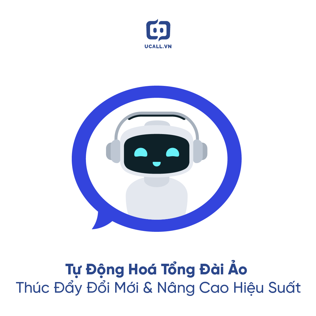 Tự Động Hoá Tổng Đài Ảo Thúc Đẩy Đổi Mới và Nâng Cao Hiệu Suất