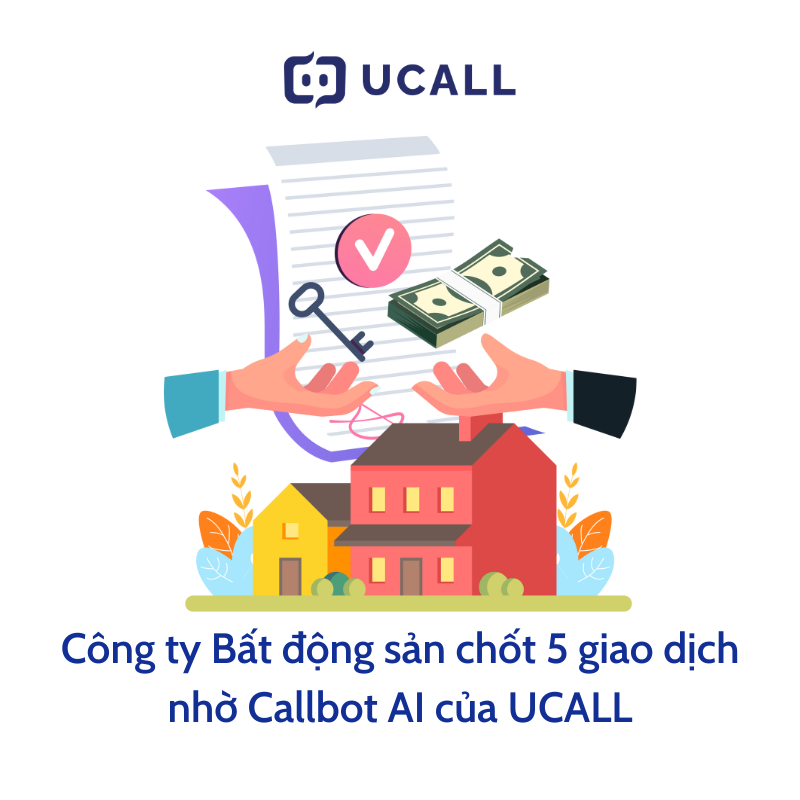 callbot-ai-giúp-cong-ty-bat-dong-san-chot-5-giao-dich