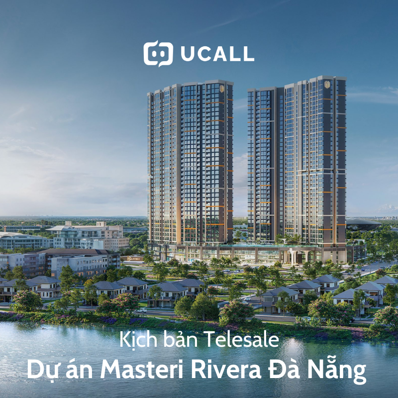 Mẫu kịch bản Telesale Bất động sản Masteri Rivera Đà Nẵng hiệu quả 2025