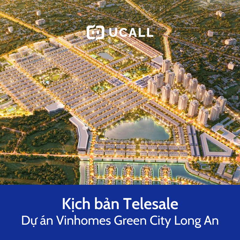 kich_ban_telesale_bat_dong_san_vinhomes_green_city_long_an_0