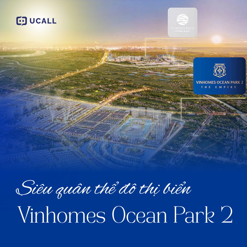 Mẫu kịch bản Telesales Bất động sản Vinhomes Ocean Park 2 hiệu quả năm 2026