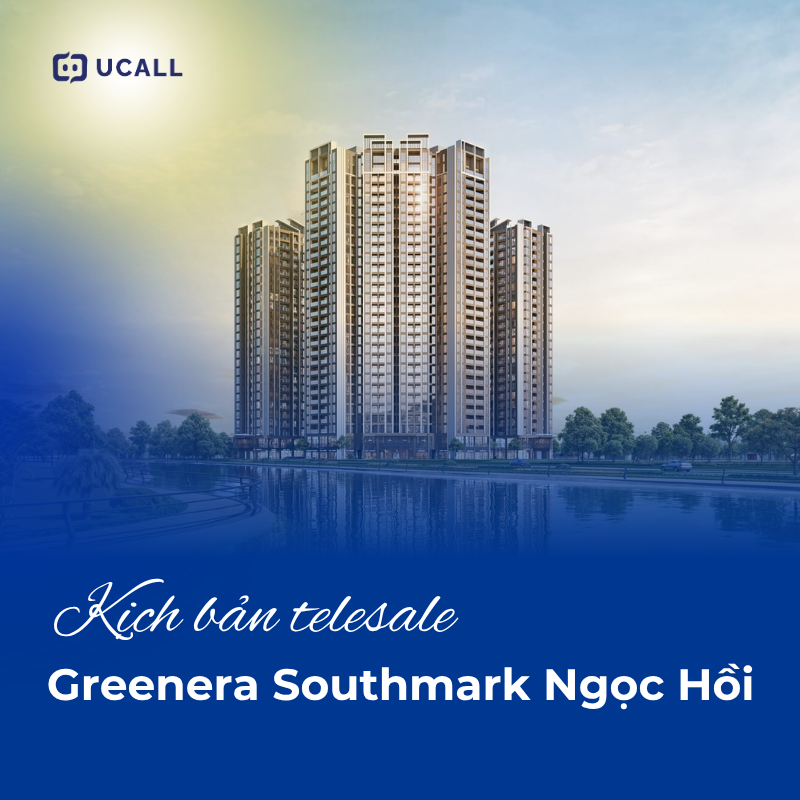 telesale-du-an-bat-dong-san-greenera-southmark-ngoc-hoi