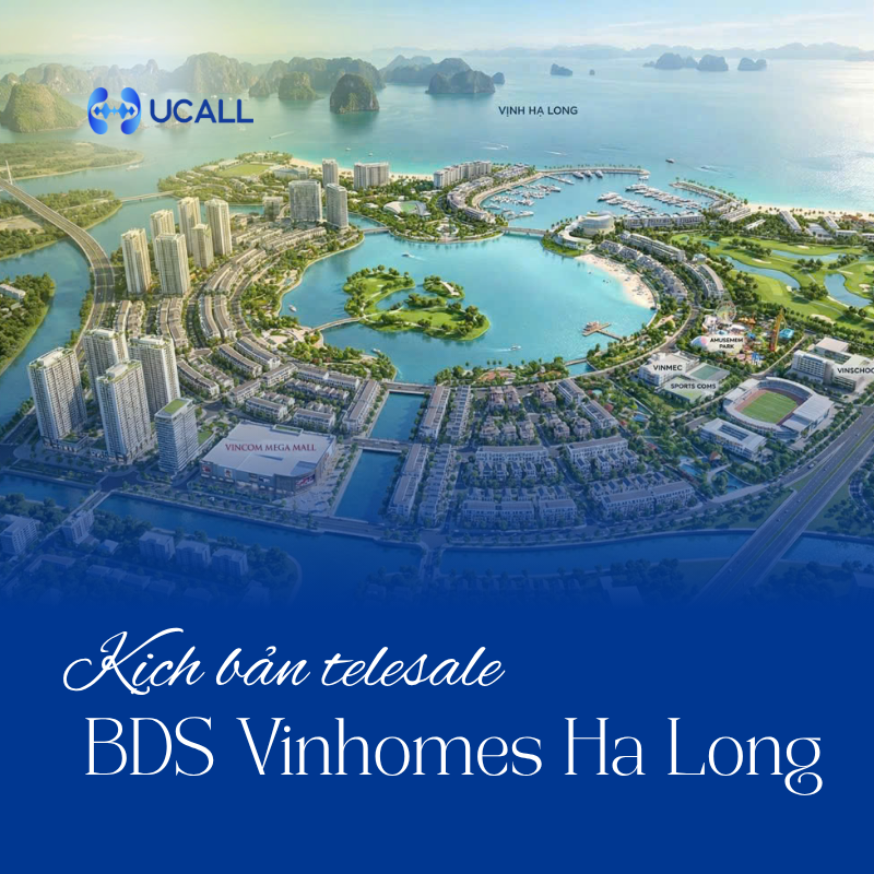 kich-ban-telesales-bat-dong-san-vinhomes-ha-long-xanh-1