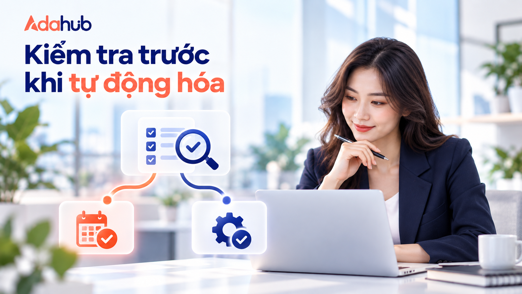Kiểm tra dữ liệu và điều kiện trước khi áp dụng quy trình tự động hóa trên Adahub