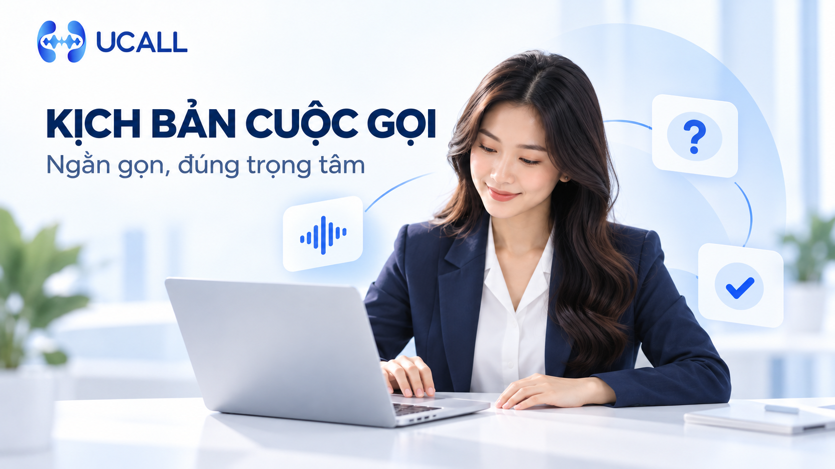 Nhân viên xây dựng kịch bản cuộc gọi ngắn gọn và đúng trọng tâm