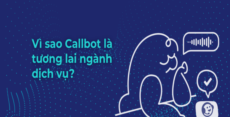 Callbot Ai trong ngành dịch vụ