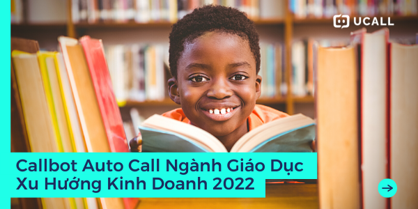 Giải pháp gọi tự động Giáo Dục của nền tảng uCall