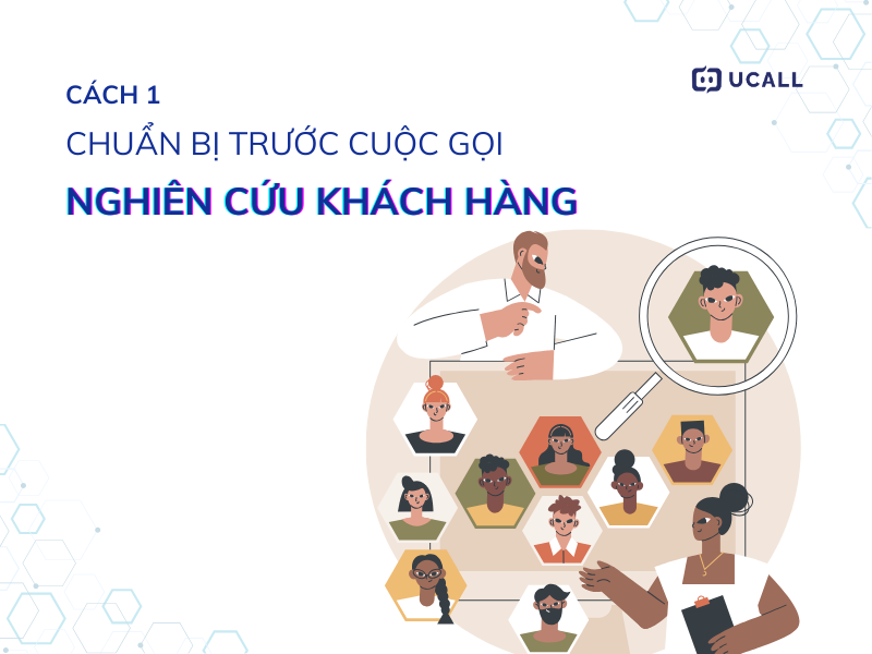 nghien-cuu-khach-hang-truoc-khi-cai-thien-chat-luong-cuoc-goi