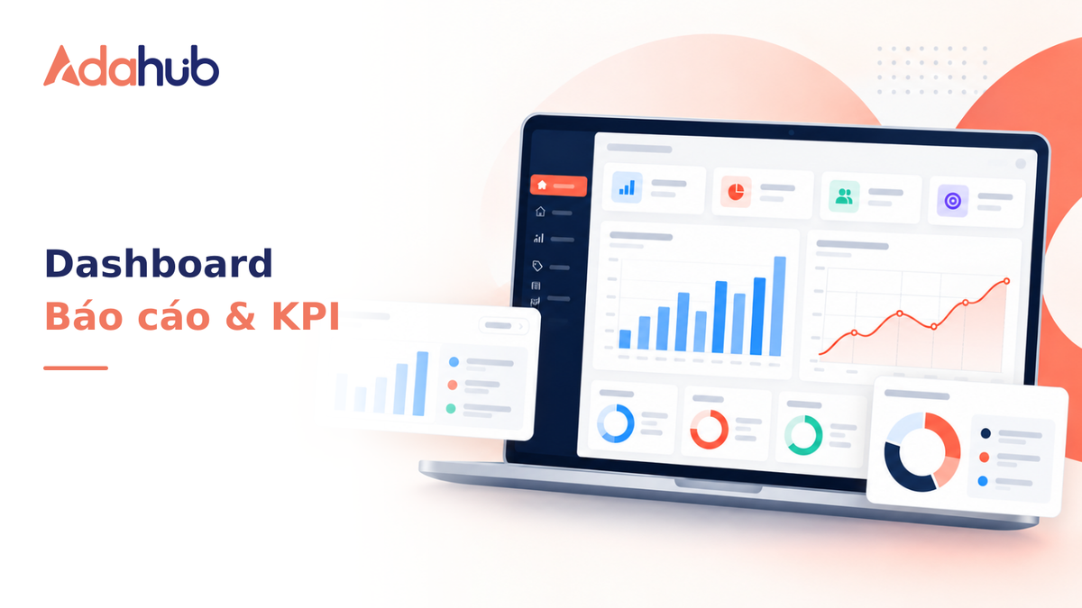 Đọc hiểu Dashboard Báo cáo Đa chiều và thiết lập bảng Quản lý Mục tiêu KPI cho đội ngũ kinh doanh & CSKH - Nhận diện thương hiệu Adahub
