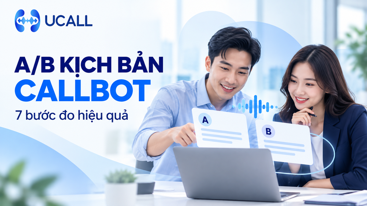 Minh họa đội ngũ doanh nghiệp so sánh hai phiên bản kịch bản Callbot A và B
